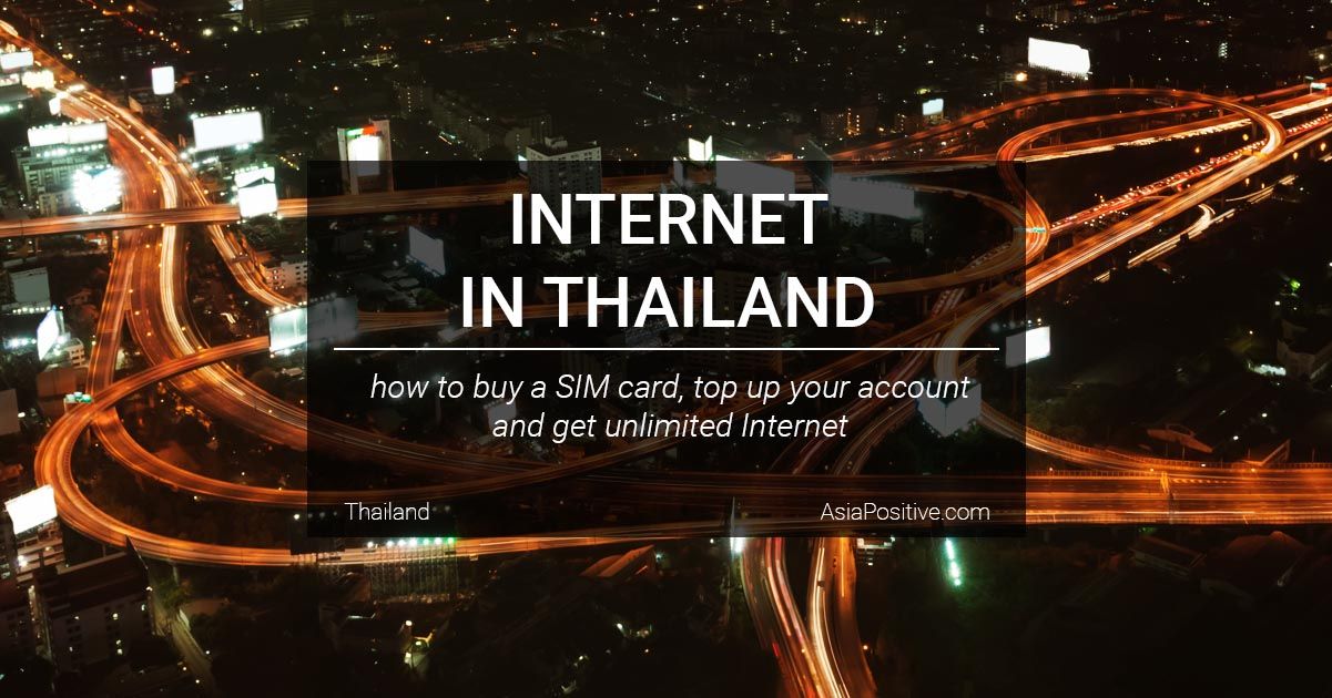 How to buy a SIM card, how much unlimited internet costs, how to top up your account and use the mobile Internet in Thailand. | Travelling in Asia with AsiaPositive.com