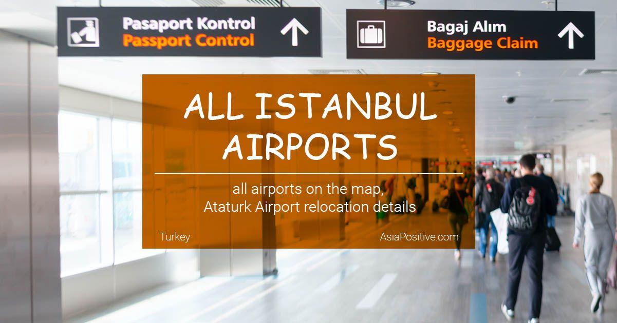 All Three Istanbul Airports in 2019 | all airports on the map,  Ataturk Airport relocation details | Travel with AsiaPositive.com